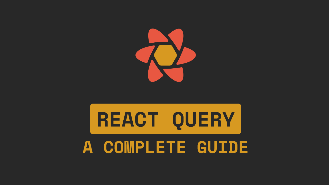 The Complete Guide To React Query