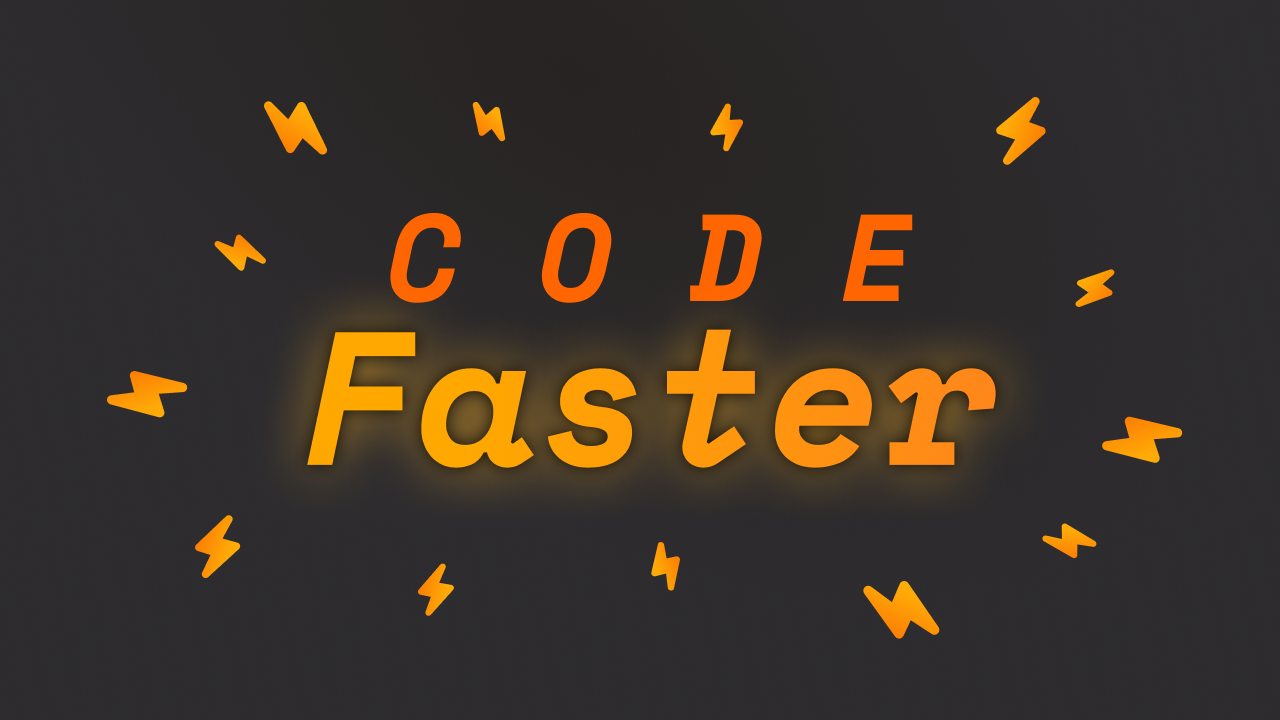 4 Quick Tips To Code Faster